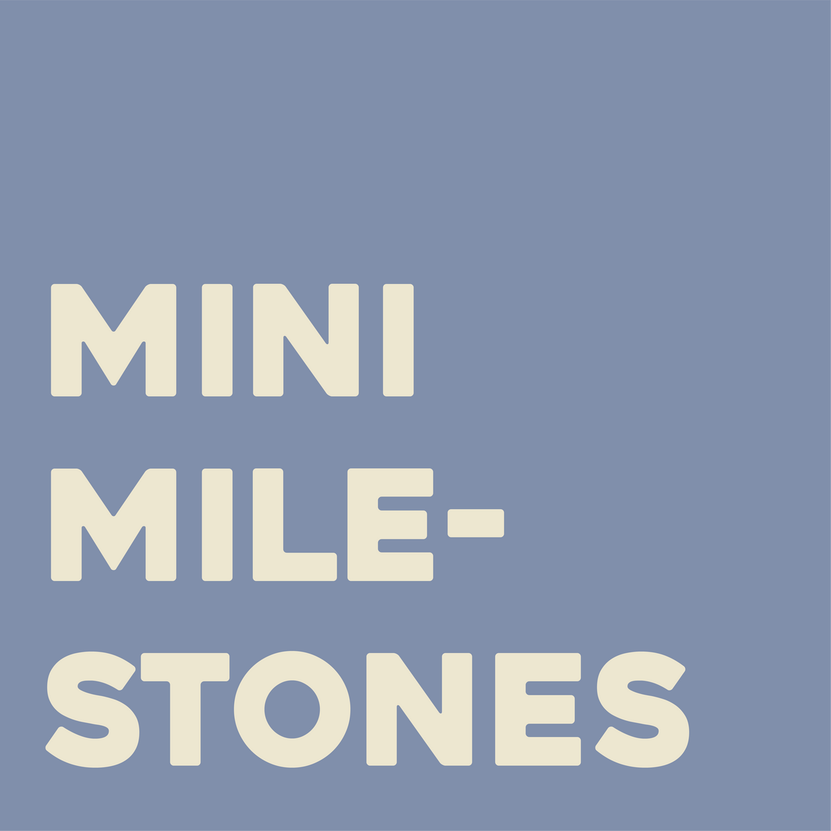 Mini Milestones